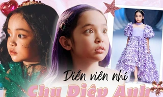 Chu Diệp Anh: Từ mẫu nhí xinh như búp bê đến "mầm non tương lai" của điện ảnh Việt