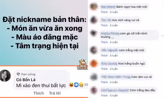 Trào lưu “chế” nickname theo cảm xúc: Cười té ghế với những cái tên siêu bá đạo