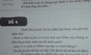 Đề môn Văn “gây lú” cho học sinh với đoạn hội thoại theo ngôn ngữ “teen-code“