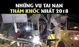 [Infographics] Những vụ tai nạn thảm khốc nhất 2018