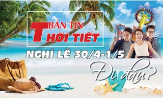 Thời tiết các điểm du lịch dịp nghỉ lễ hút khách tại Việt Nam