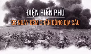 Chiến dịch Điện Biên Phủ - 56 ngày đêm chấn động địa cầu