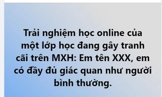 Ồn ào vụ việc giảng viên yêu cầu sinh viên nói: "Tôi có đầy đủ giác quan như người thường"