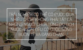 Có vô nghĩa không khi 25 tuổi chưa đi nước ngoài?