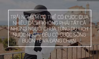 Có vô nghĩa không khi 25 tuổi chưa đi nước ngoài?