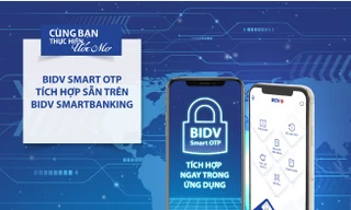 Từ hôm nay, BIDV tích hợp Smart OTP trên BIDV SmartBanking