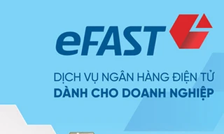 VietinBank eFAST - Dịch vụ ngân hàng vượt trội cho KHDN
