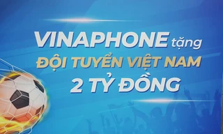 VinaPhone trao tặng 2 tỷ đồng tiền mặt cho Đội tuyển quốc gia Việt Nam