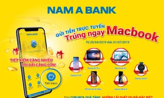 Gửi tiền online tại Nam A Bank, trúng ngay siêu phẩm công nghệ