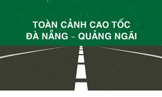 Những nhà thầu thi công cao tốc 34.500 tỷ Đà Nẵng - Quảng Ngãi
