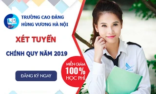 Cao đẳng Hùng Vương Hà Nội đưa ra 4 phương thức xét tuyển năm 2019