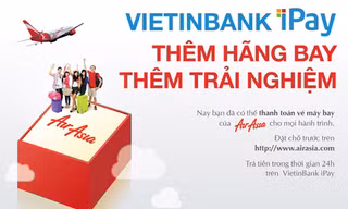 Mở rộng thanh toán vé máy bay trực tuyến qua dịch vụ VietinBank iPay
