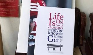 "Life is like a box of chocolates, you never know what you're gonna get"