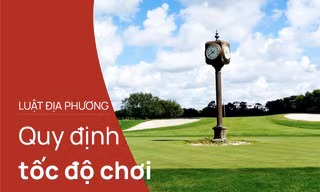 Quy định về tốc độ chơi tại Giải Vô địch Golf Quốc gia 2022 - Cúp VinFast