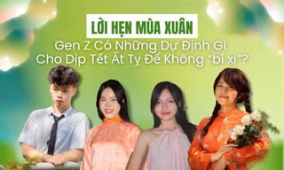 Chào 2025: Gen Z mách nước những việc cần làm để "Tết năm Tỵ không bí xị"
