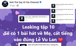 Khán giả bức xúc vì 6 ca khúc trong Anh Trai Say Hi tập 10 bị "leak" trong đêm