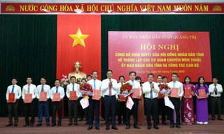 Công bố thành lập và bổ nhiệm trưởng, phó các sở, ngành của tỉnh Quảng Trị