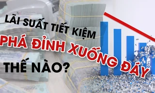 Lãi suất tiết kiệm phá đỉnh xuống đáy thế nào?