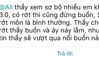Thầy giáo an ủi "học ĐH rớt môn là bình thường", sinh viên đọc hết tin nhắn nhận ra là "một cú lừa"