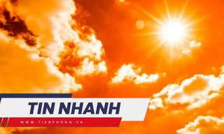 TIN NHANH: Nắng nóng phá vỡ kỷ lục cả chục năm trước; Tin mới vụ nổ lò làm 6 người chết