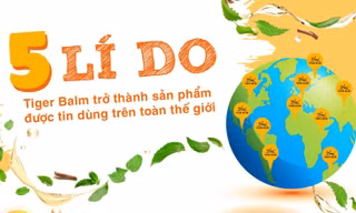 5 lý do Tiger Balm trở thành sản phẩm được tin dùng trên toàn thế giới