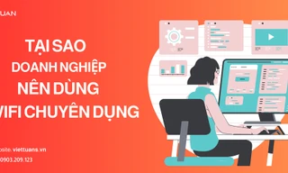 Những lý do doanh nghiệp nên dùng thiết bị wifi chuyên dụng