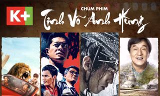 Đặc sắc chùm phim tinh võ anh hùng trên K+