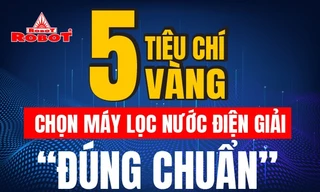 5 Tiêu chí 'vàng' chọn mua Máy lọc nước điện giải ion kiềm đúng chuẩn