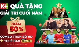 Đại tiệc giải trí cuối năm trên K+ với ưu đãi hết ý