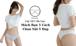 Emy nội y Việt Nam mách bạn 5 cách chọn nội y đẹp