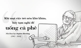 Kỳ 78: Stephen Hawking – Giải mã vũ trụ bên tách cà phê