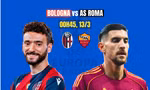 Nhận định Bologna vs Roma, 00h45 ngày 13/3: Mở tiệc đãi Sói 