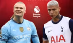 Nhận định Man City vs Tottenham, 18h30 ngày 23/8: Thăng hoa ở Etihad