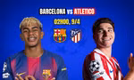 Nhận định tứ kết Barcelona vs Atletico Madrid, 02h00 ngày 9/4: Nỗi sợ của khách
