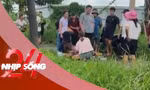 NHỊP SỐNG 24: Góc pháp lý vụ bà nội sát hại 2 cháu ruột ở Hưng Yên