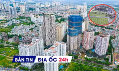 Địa ốc 24H: BĐS gắn mã định danh vận hành từ 1/7; thị trường nhà đất cuối năm có sự thanh lọc