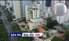 Địa ốc 24H: Hủy hàng trăm hợp đồng mua bán NƠXH; Nha Trang thu hồi khu đất 'vàng' ven biển