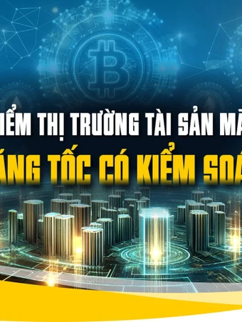 Thí điểm thị trường tài sản mã hóa: Tăng tốc có kiểm soát