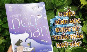 5 điều hữu ích học được từ đặc san "Chiến Thần Ngữ Văn"