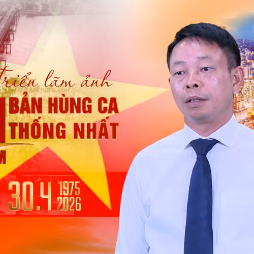 Nhà báo Phùng Công Sưởng: 'Triển lãm 51 năm - Bản hùng ca thống nhất là nơi truyền thống yêu nước được tiếp nối'