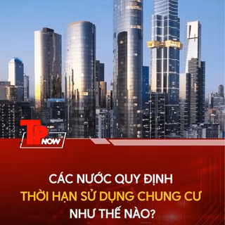 Các nước quy định thời hạn sở hữu chung cư như thế nào?