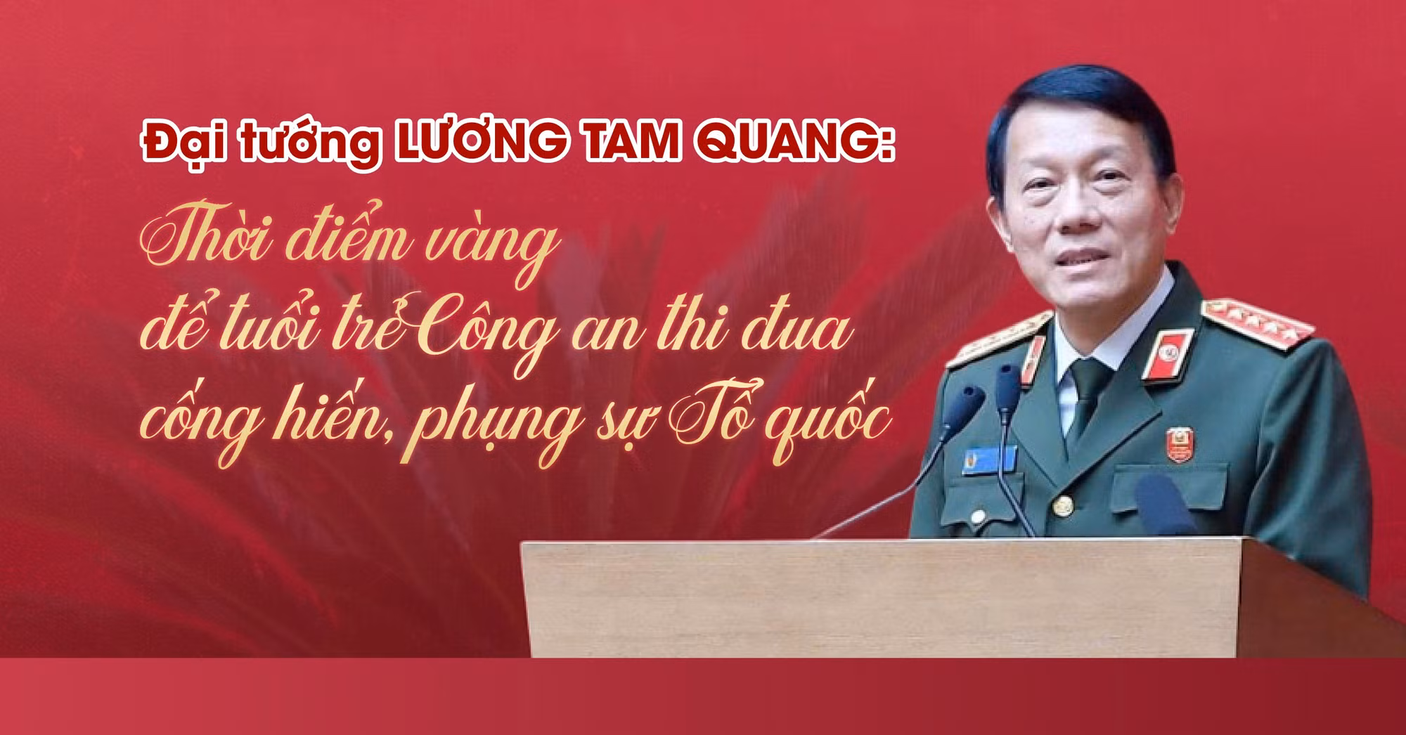 Đại tướng Lương Tam Quang: Thời điểm vàng để tuổi trẻ Công an thi đua cống hiến, phụng sự Tổ quốc