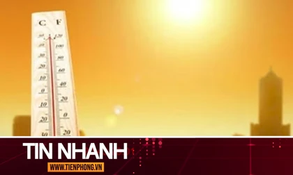 TIN NHANH: Chuyên gia lý giải nắng nóng hiếm gặp trong tháng 8
