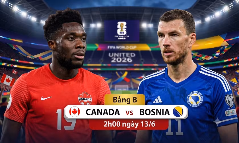 Nhận định Canada vs Bosnia-Herzegovina, 02h00 ngày 13/6: Trận cầu bản lề