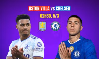 Nhận định Aston Villa vs Chelsea, 02h30 ngày 5/3: Một mất một còn