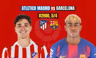 Nhận định bóng đá Atletico vs Barca, 02h00 ngày 5/4: Căng hơn dây đàn