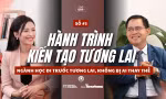 Hành trình kiến tạo tương lai: Ngành học đi trước tương lai, không bị AI thay thế 