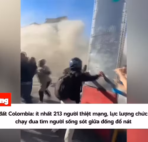 Động đất Colombia: ít nhất 213 người thiệt mạng, lực lượng chức năng chạy đua tìm người sống sót giữa đống đổ nát