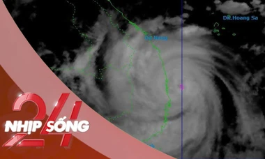 NHỊP SỐNG 24: Ba tỉnh trong vùng nguy hiểm nhất của bão số 13