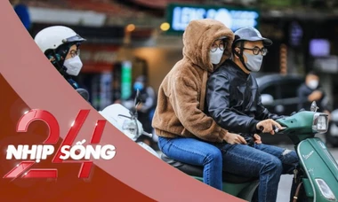 NHỊP SỐNG 24: Đợt không khí lạnh tăng cường đến sớm hơn dự báo